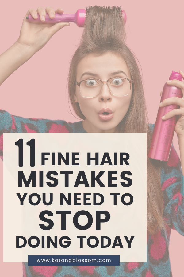 11 Fine Hair Mistakes You Need to Stop Doing Today Kat Blossom