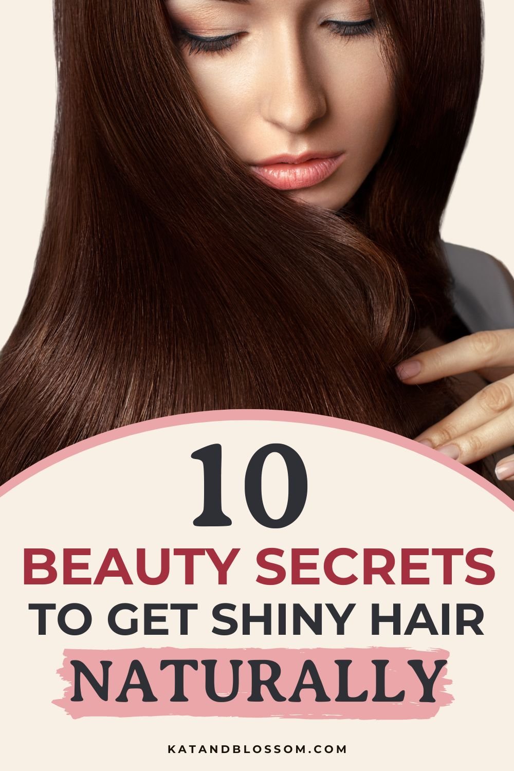 10 Beauty Secrets How To Make Hair Look Shiny Naturally KB Pinterest Cover
